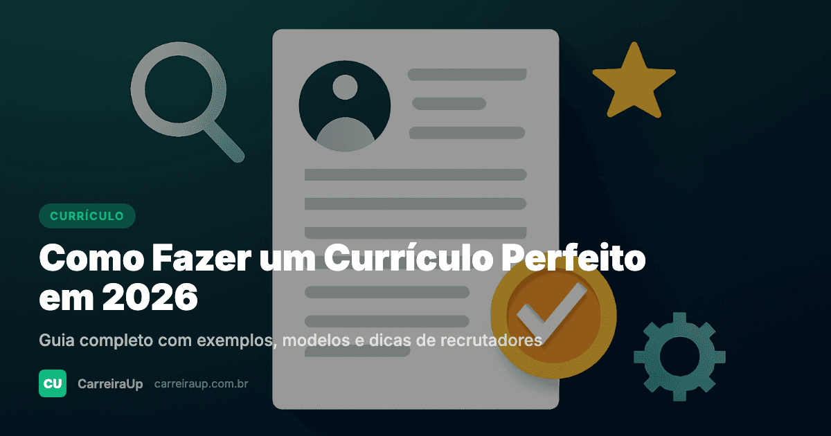 Como Fazer um Currículo Perfeito em 2026: Guia Completo